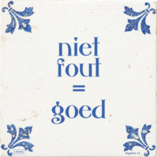 niet fout = goed - 49 keer bekeken