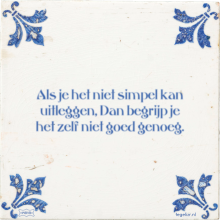 Als je het niet simpel kan uitleggen, Dan begrijp je het zelf niet goed genoeg. - 23 keer bekeken