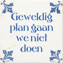 Geweldig plan gaan we niet doen - 4 keer bekeken